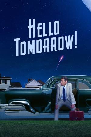مسلسل Hello Tomorrow 2023 مترجم اون لاين