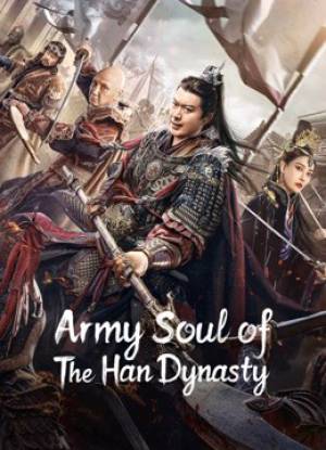 فيلم Army Soul Of The Han Dynasty 2023 مترجم بجودة HD