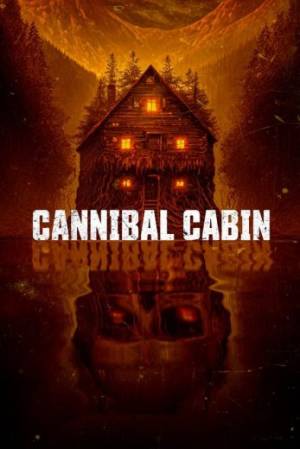 فيلم Cannibal Cabin 2023 مترجم اون لاين