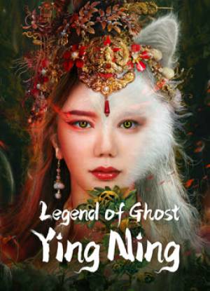 فيلم Legend of Ghost YingNing 2023 مترجم اون لاين