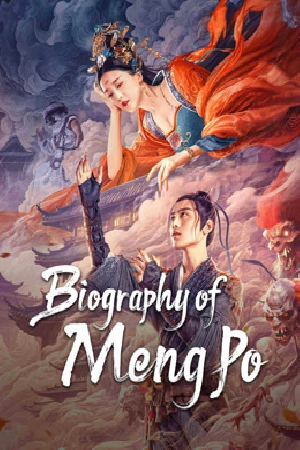 فيلم Biography of Meng Po 2024 مترجم بجودة HD