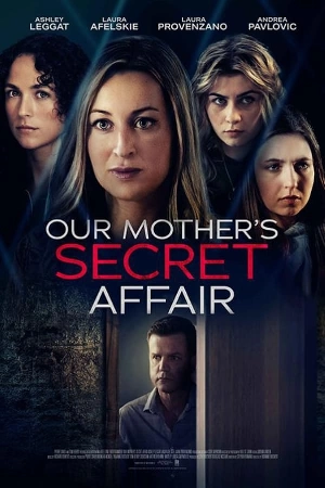 فيلم Our Mother s Secret Affair 2024 مترجم اون لاين