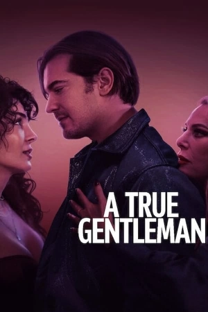 فيلم A True Gentleman 2024 مترجم اون لاين