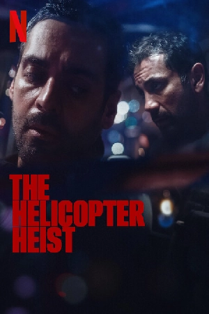 مسلسل The Helicopter Heist 2024 مترجم بجودة HD