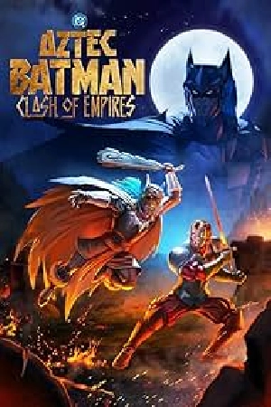 فيلم Batman Azteca Choque de imperios 2025 مترجم اون لاين