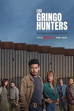 مسلسل The Gringo Hunters 2025 مترجم اون لاين