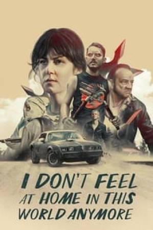 فيلم I Don t Feel at Home in This World Anymore 2017 مترجم بجودة HD