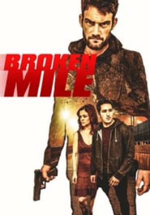فيلم Broken Mile 2017 مترجم اون لاين