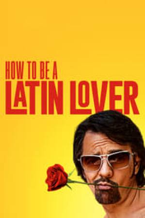 فيلم How to Be a Latin Lover 2017 مترجم HD