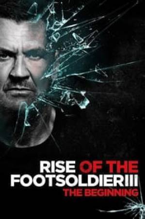فيلم Rise of the Footsoldier 3 2017 مترجم اون لاين