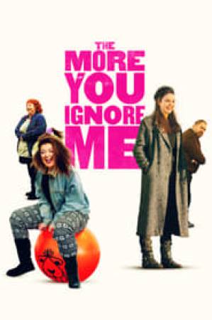 فيلم The More You Ignore Me 2018 مترجم بجودة HD