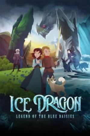 فيلم Ice Dragon Legend of the Blue Daisies 2018 مترجم اون لاين