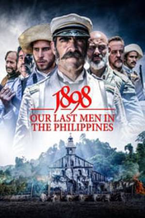 فيلم 1898 Our Last Men in the Philippines 2016 مترجم اون لاين