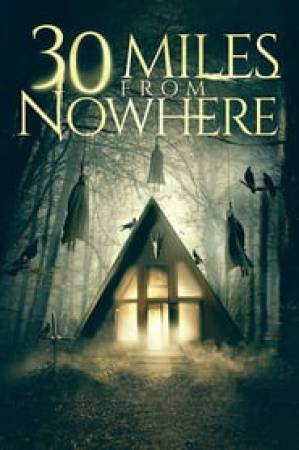 فيلم 30 Miles from Nowhere 2018 مترجم اون لاين