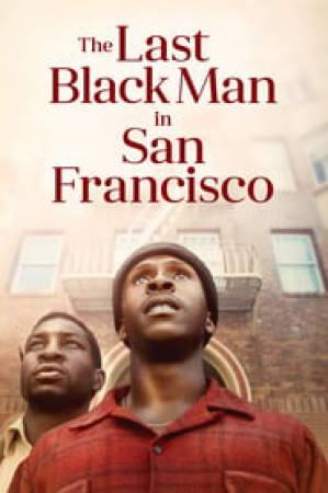 فيلم The Last Black Man in San Francisco 2019 مترجم بجودة HD