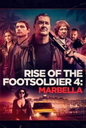 فيلم Rise of the Footsoldier 4 Marbella 2019 مترجم بجودة HD
