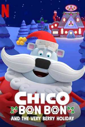 فيلم Chico Bon Bon and the Very Berry Holiday 2020 مترجم بجودة HD