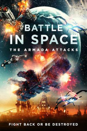 فيلم Battle in Space The Armada Attacks 2021 مترجم اون لاين