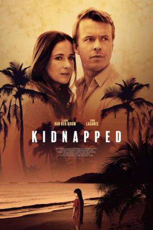 مشاهدة فيلم Kidnapped 2021 مترجم بجودة HD