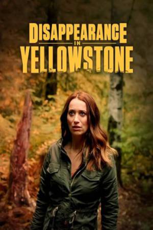 فيلم Disappearance in Yellowstone 2022 مترجم اون لاين