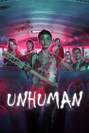 مشاهدة فيلم Unhuman 2022 مترجم HD