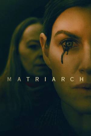 مشاهدة فيلم Matriarch 2022 مترجم HD
