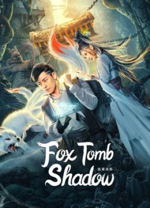 فيلم Fox tomb shadow 2022 مترجم بجودة HD