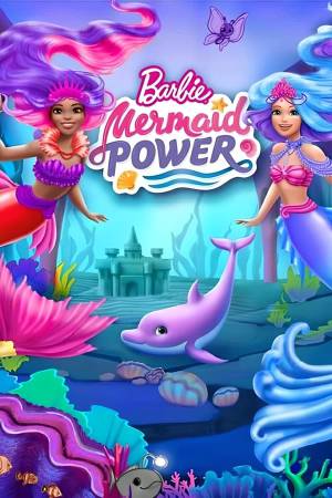 فيلم Barbie Mermaid Power 2022 مترجم اون لاين