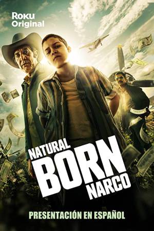 مسلسل Natural Born Narco 2022 مترجم اون لاين